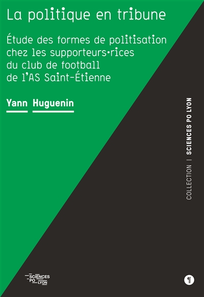 La politique en tribune : étude des formes de politisation chez les supporteurs.rices du club de football de l'AS Saint-Etienne