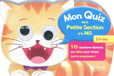 Mon quiz de la petite section à la MS, 3-4 ans : 115 questions-réponses pas bêtes pour réviser tout le programme !
