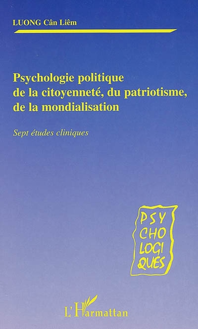 Psychologie politique de la citoyenneté, du patriotisme, de la mondialisation : sept études cliniques