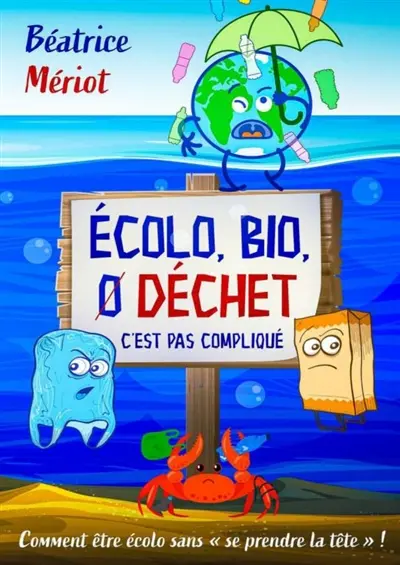 Ecolo, bio, 0 déchet, pas compliqué