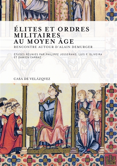 Elites et ordres militaires au Moyen Age : rencontre autour d'Alain Demurger