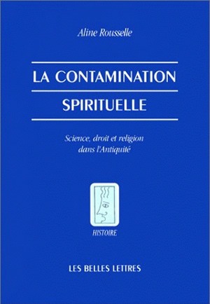 La contamination spirituelle : science, droit et religion dans l'Antiquité