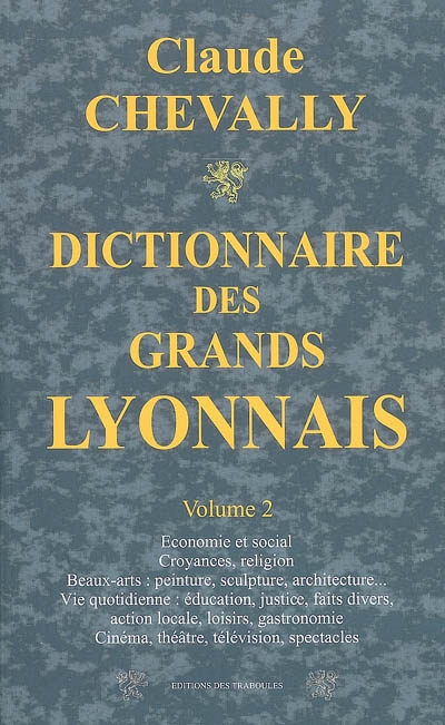 Dictionnaire des grands Lyonnais. Vol. 2