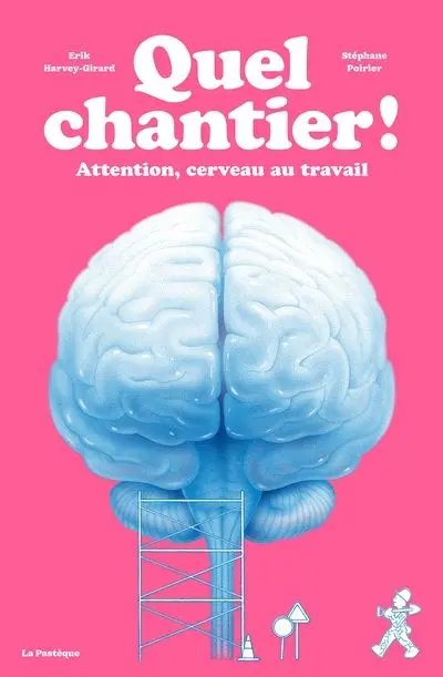 Quel chantier ! : Attention, cerveau au travail