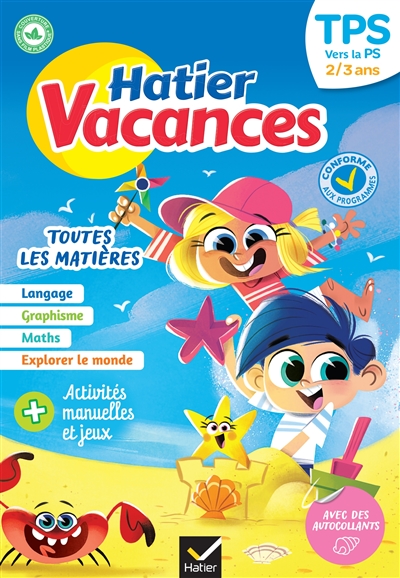 Hatier vacances, TPS vers la PS, 2-3 ans : toutes les matières : conforme aux programmes