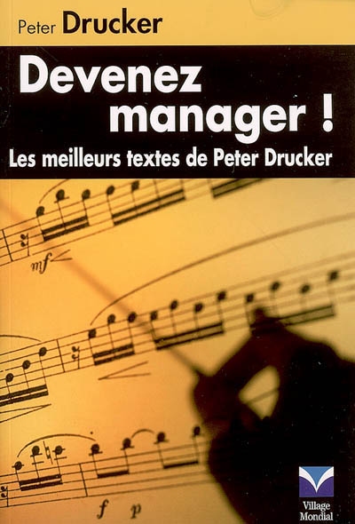 Devenez manager ! : les meilleurs textes de Peter Drucker