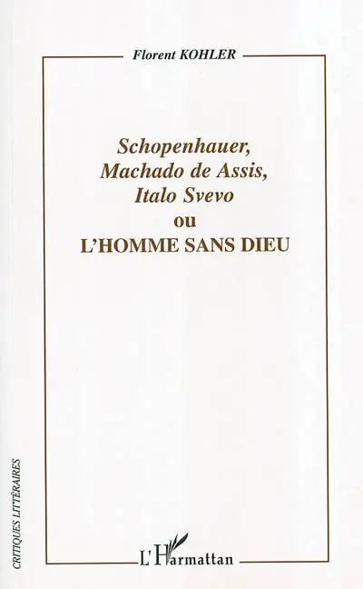 Schopenhauer, Machado de Assis, Italo Svevo ou L'homme sans Dieu