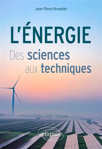 L'énergie : des sciences aux techniques