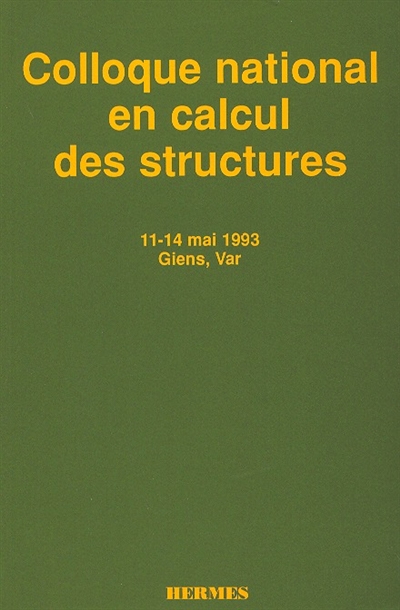Colloque national en calcul des structures : 11-14 mai 1993, Giens, Var