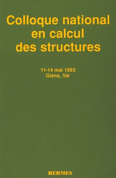 Colloque national en calcul des structures : 11-14 mai 1993, Giens, Var