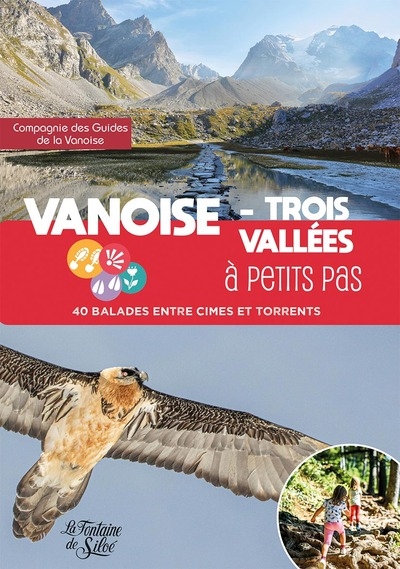 Vanoise-Trois Vallées à petits pas : 40 balades entre cimes et torrents