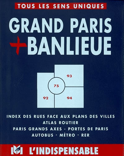 Grand Paris et banlieue, B26 : index des rues face aux plans des villes, atlas routier, Paris grands axes, portes de Paris, autobus, métro, RER