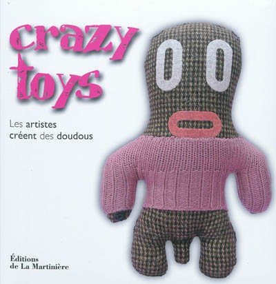 Crazy toyz : les artistes créent des doudous