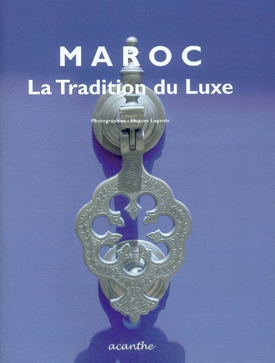 Maroc : la tradition du luxe