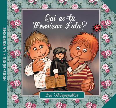 Qui es-tu Monsieur Lulu ? : la Réforme