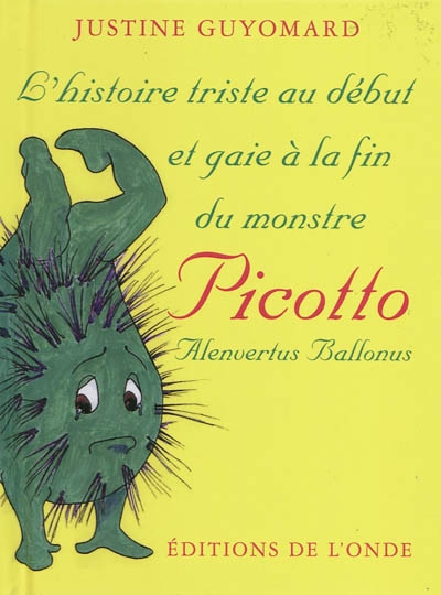 L'histoire triste au début et gaie à la fin du monstre Picotto Alenvertus Ballonus