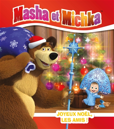 Masha et Michka. Joyeux Noël, les amis !