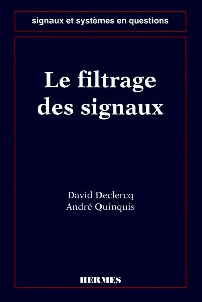 Les signaux et systèmes en questions. Le filtrage des signaux