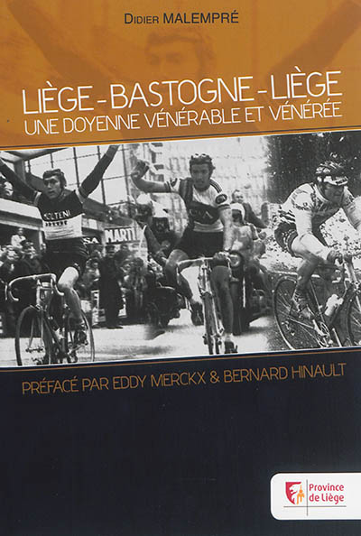 Liège-Bastogne-Liège : une doyenne vénérable et vénérée
