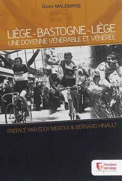 Liège-Bastogne-Liège : une doyenne vénérable et vénérée