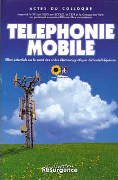 Téléphonie mobile : effets potentiels sur la santé des ondes électromagnétiques de haute fréquence : actes du colloque organisé le 29 juin 2000
