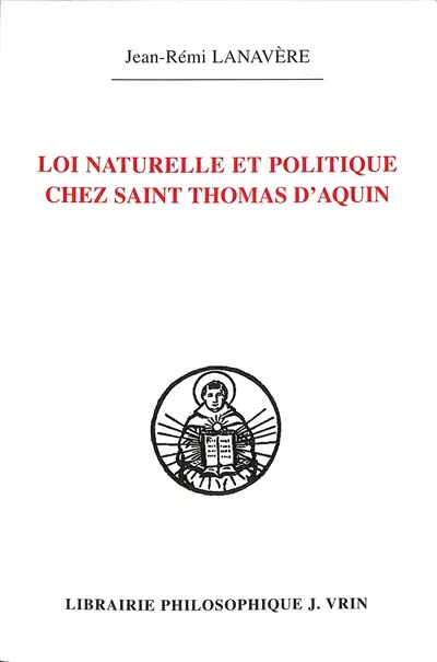Loi naturelle et politique chez saint Thomas d'Aquin