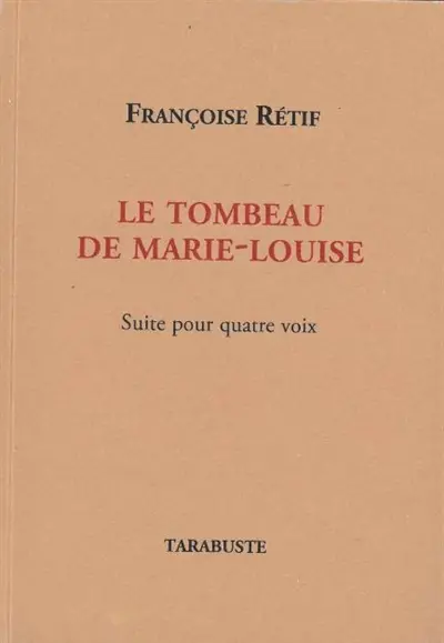 Le tombeau de Marie-Louise : suite pour quatre voix