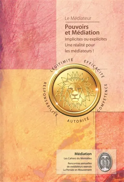 Les Cahiers du Montalieu : Pouvoirs et médiations : Implicites ou explicites - Une réalité pour les médiateurs !