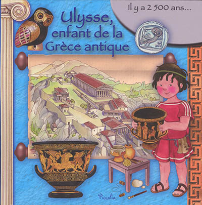 ulysse, enfant de la grèce antique : il y a 2.500 ans...