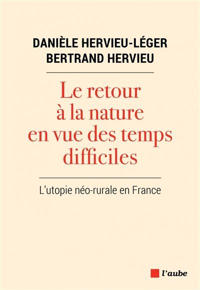 Le retour à la nature en vue des temps difficiles : l'utopie néo-rurale en France