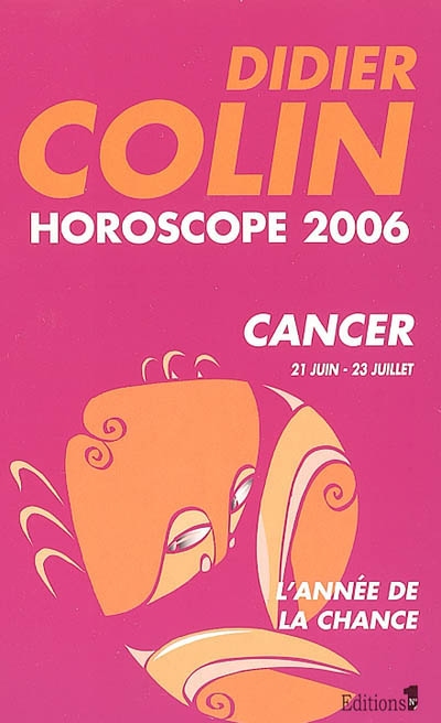 Cancer, quatrième signe du zodiaque, 21 ou 22 juin-22 ou 23 juillet : horoscope 2006