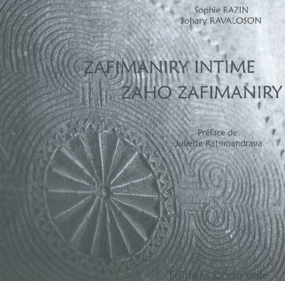 Zafimaniry intime : relation de voyage entrepris chez les Zafimaniry entre 1996 et 2006. Zaho Zafimaniry