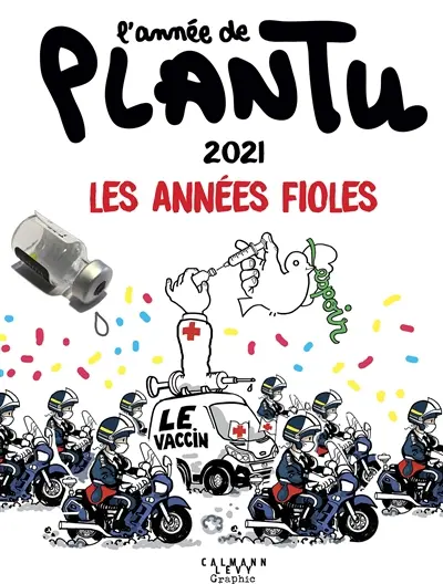 L'année de Plantu : 2021 : les années fioles