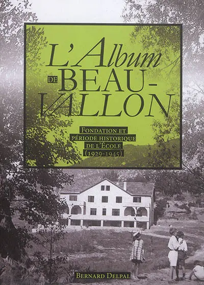 L'album de Beauvallon : fondation et période historique de l'école (1929-1945)
