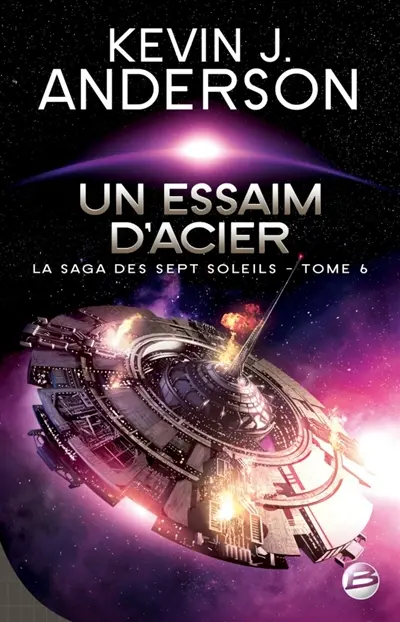 La saga des Sept Soleils. Vol. 6. Un essaim d'acier