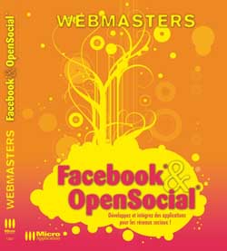 Facebook & Opensocial : développez et intégrez des applications pour les réseaux sociaux