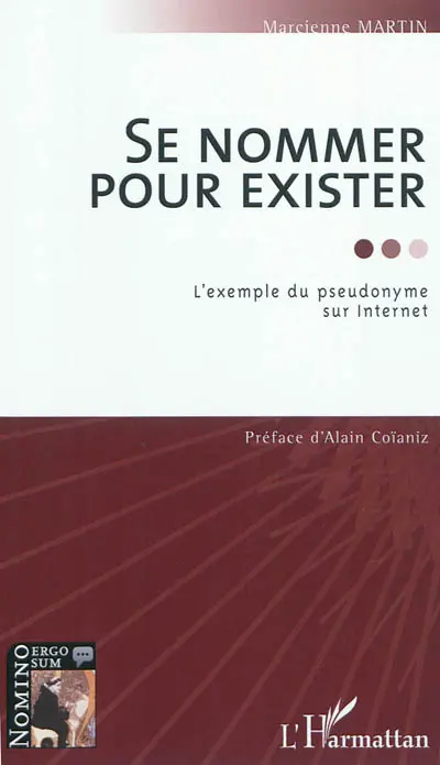 Se nommer pour exister : l'exemple du pseudonyme sur Internet