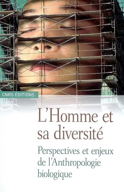 L'homme et sa diversité : perspectives et enjeux de l'anthropologie biologique