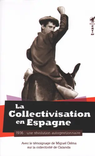 La collectivisation en Espagne : 1936 : une révolution autogestionnaire