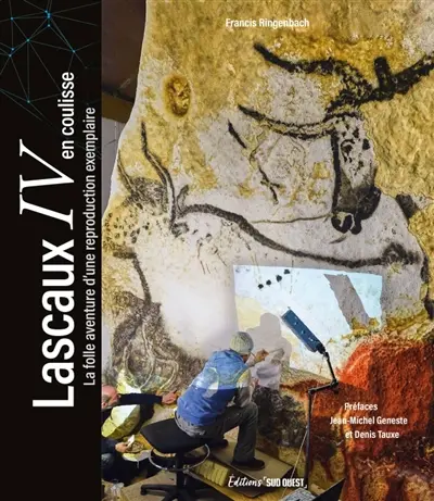 Lascaux IV en coulisse : la folle aventure d'une reproduction exemplaire
