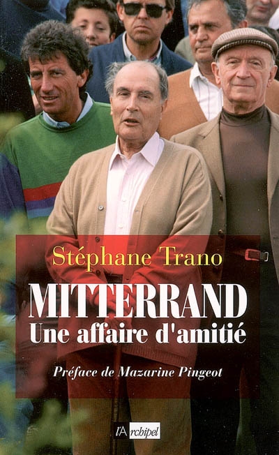Mitterrand, une affaire d'amitié