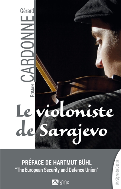 Le violoniste de Sarajevo : 2 coups de feu... 10 millions de morts