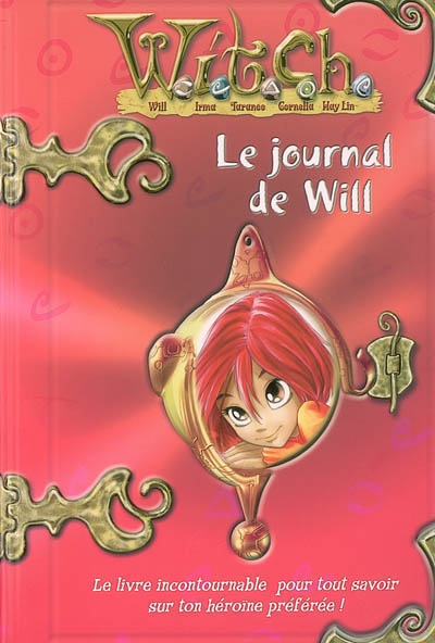 Le journal de Will : aventures & secrets d'une Witch