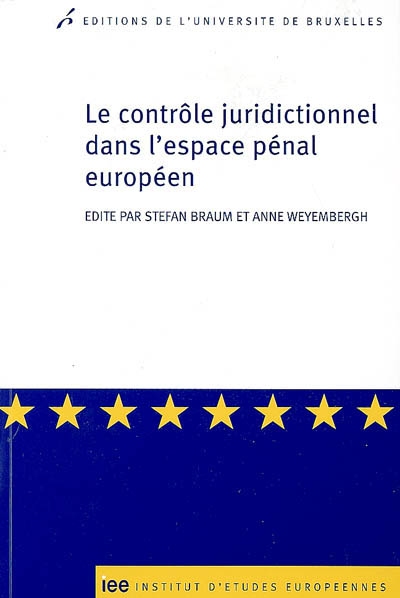 Le contrôle juridictionnel dans l'espace pénal européen. The judicial control in EU cooperation in criminal matters