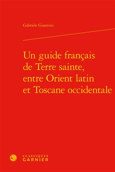 Un guide français de Terre sainte, entre Orient latin et Toscane occidentale