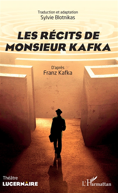 Les récits de monsieur Kafka : théâtre