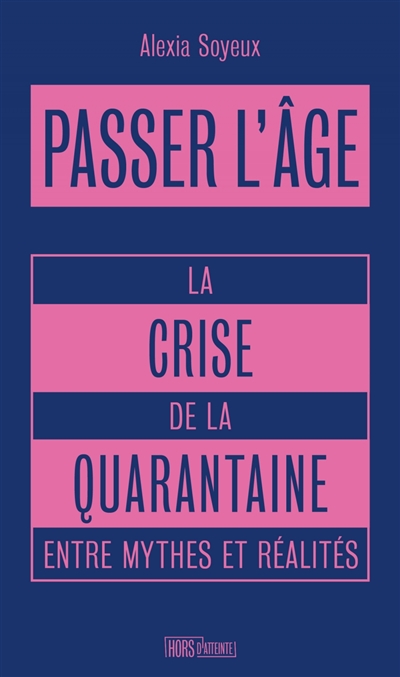 Passer l'âge : la crise de la quarantaine entre fantasmes sexistes et réalités féministes