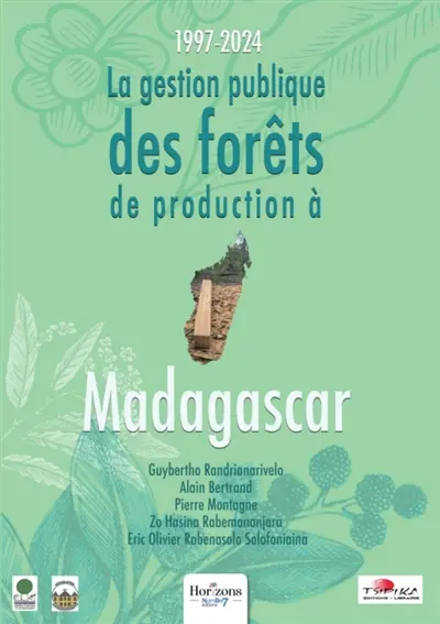 La gestion publique des forêts de production à Madagascar : 1997-2024
