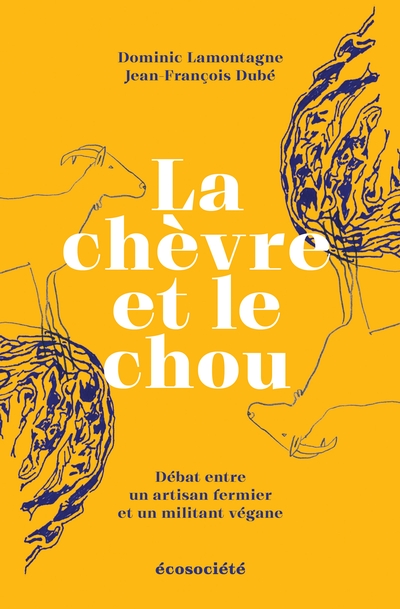 La chèvre et le chou : Débat entre un artisan fermier et un militant végane