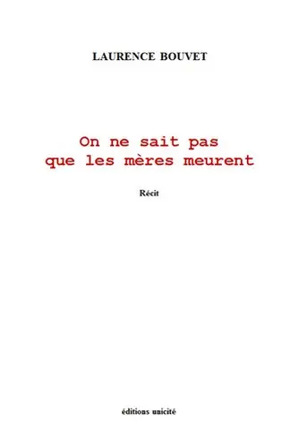 On ne sait pas que les mères meurent